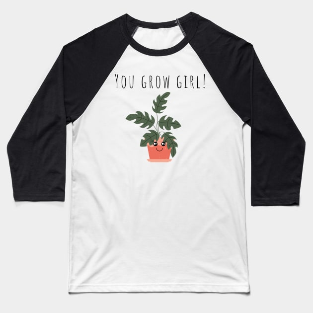 You Grow Girl Plant Lover Funny Pun Baseball T-Shirt by A.P.